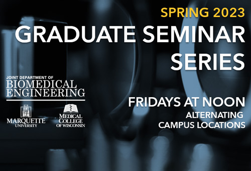 Advancements in imaging seminar series beginning Friday September 9th of 2022 at Marquette-MCW Joint Department of Biomedical Engineering